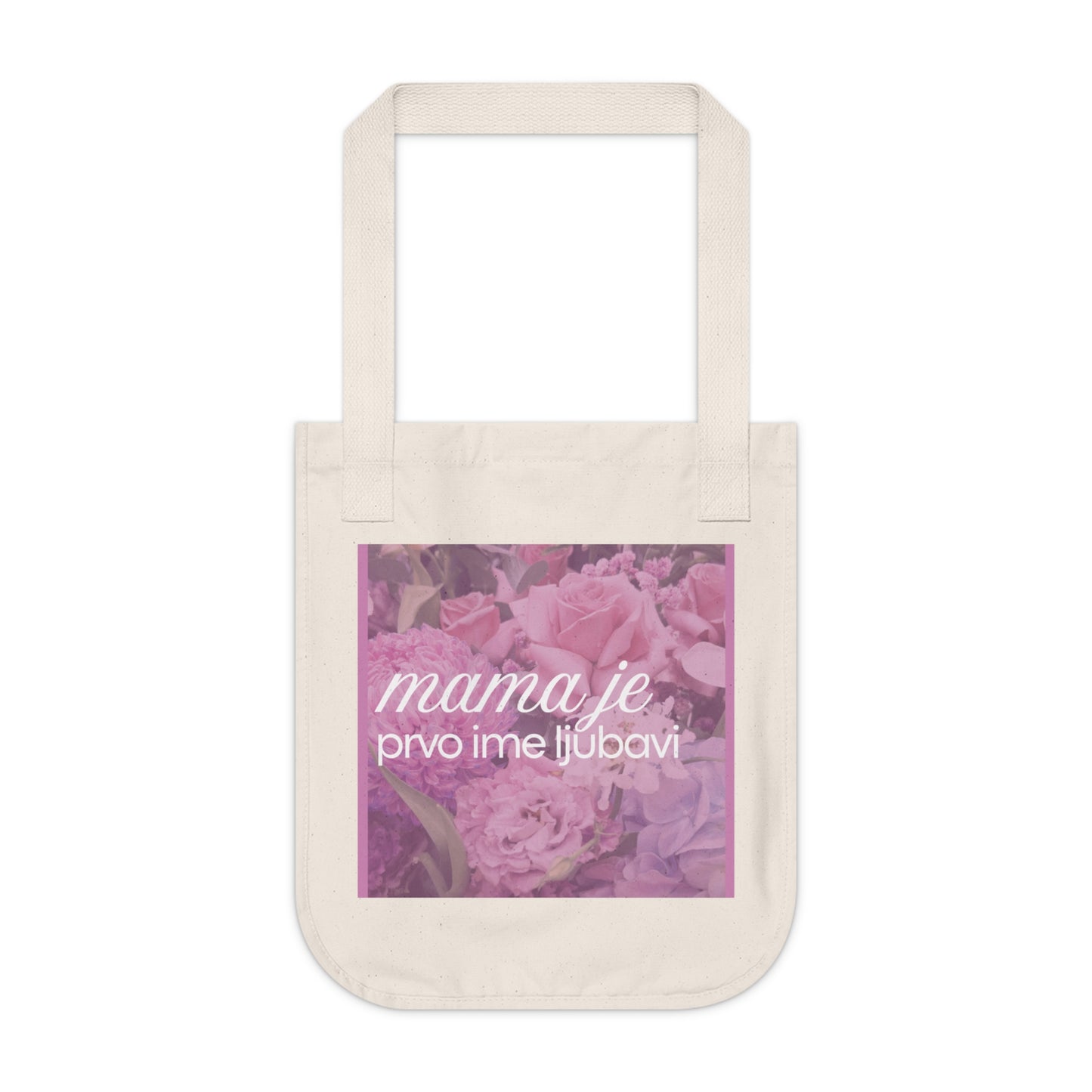"Mama je prvo ime ljubavi" Organic Canvas Totebag