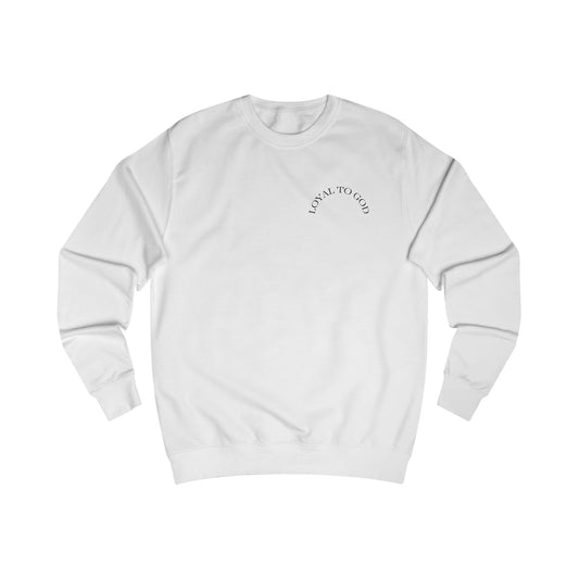 "Loyal to God" Gymshirt or Casual Crewneck