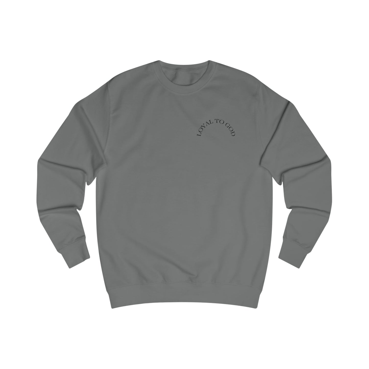 "Loyal to God" Gymshirt or Casual Crewneck